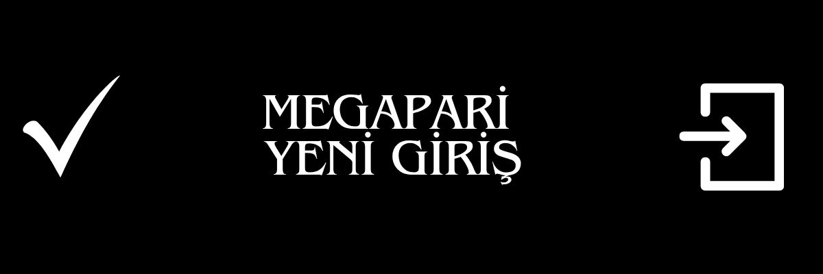 Megapari Yeni Giriş